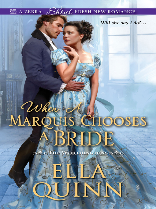 Title details for When a Marquis Chooses a Bride by Ella Quinn - Wait list